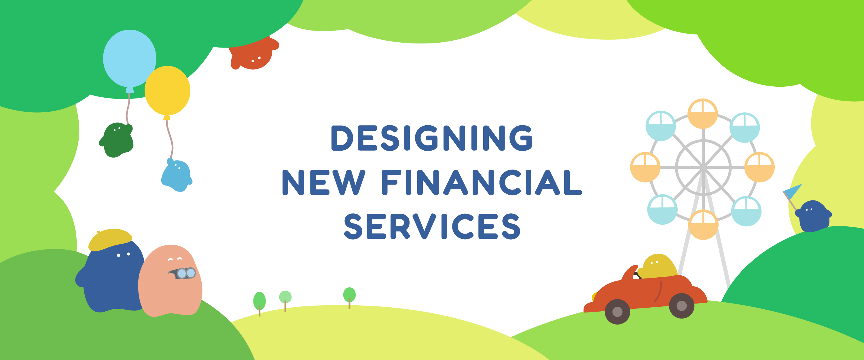 DESIGNING NEW FINANCIAL SERVICES